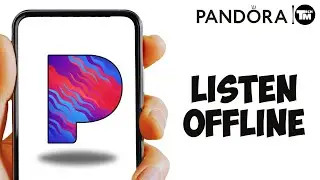 Pandora How to Listen Offline !! Listen Pandora Offline 2024