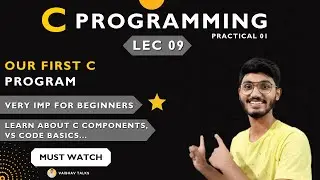 Lec 9: Start Coding Now: First C Program Explained 🔥 | C Programming