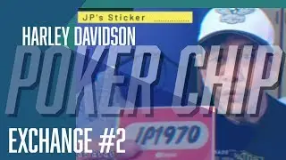 Harley Davidson Poker Chip Exchange Episode #2