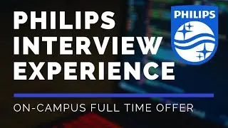 Philips Interview Experience | Full-Time Offer | On-Campus | With Questions Asked in 2020