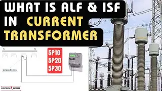 What is ISF and ALF in Current Transformer| Instrument Security Factor| Accuracy Limit Factor of CT