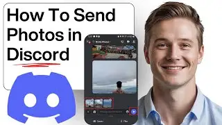 How To Send Photos in Discord (Step by Step) 2025