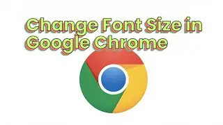 How to Make Text Bigger or Smaller in Google Chrome | Change Font Size in Google Chrome [GUIDE]