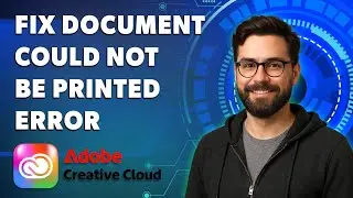 How To Fix This Document Could Not Be Printed Error In Adobe Acrobat [2026 Guide]