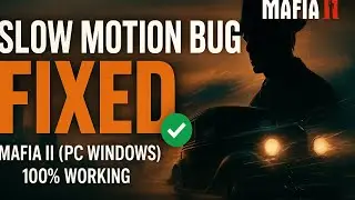 How to Fix Mafia 2 Slow Motion Bug PC Windows 7/8/10/11 (Fast & Easy Guide)