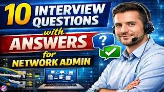 10 common interview questions and answers for a network administrator role
