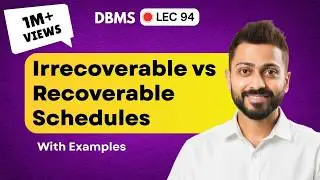 Lec-80: Irrecoverable Vs Recoverable Schedules in Transactions | DBMS
