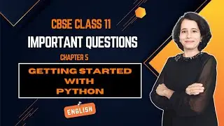 GETTING STARTED WITH PYTHON | Important Questions | Class 11 Computer Science | ENGLISH