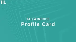TailwindCSS | Profile Card