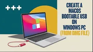 How to Create a macOS Bootable USB on Windows PC (from DMG File)