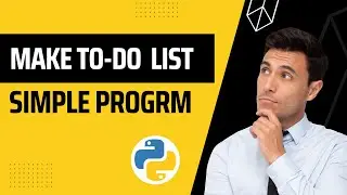 Make a Simple To Do List Program in Python using List with While Loop | To-Do List Program
