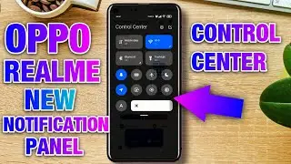 Oppo Realme Change Notification Panel New Control Center