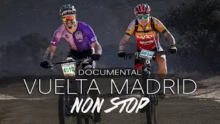 Documental Vuelta Madrid Non Stop | Valentí Sanjuan