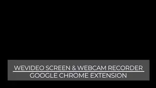How to use the WeVideo Screen & Webcam Recorder Extension
