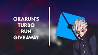 Okarun's Turbo Run GIVEAWAY | Roblox Studio