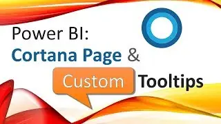 Power BI - Cortana Pages and Custom Tooltips