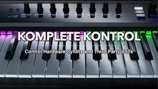 KOMPLETE KONTROL with Hardware Synths and Third-Party VSTs