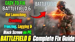 How to Fix Battlefield 6 🛠️ Not Launching, Crashing, Freezing & Lagging, Black Screen Issues on PC