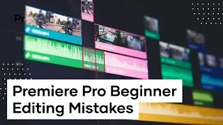 3 Beginner Video Editing Mistakes To Watch Out For