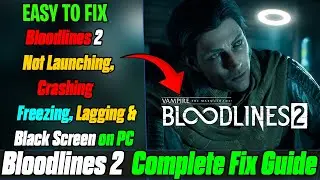 🩸 How to Fix Vampire: The Masquerade Bloodlines 2 🛠️ Crashing, Freezing & Lagging Issues on PC ✅
