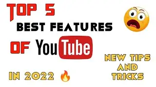 Top 5 best features of YouTube in 2022 | Intresting tips and tricks of YouTube app  | Latest tricks