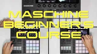 Maschine MK3 Absolute Beginner's Course