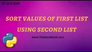 Sort values of first list using second list | Part 35 |Code in Python for Data Science|The Data Monk