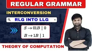 Conversion from Right Linear to Left Linear Grammar | Regular Grammar | TOC |FLAT