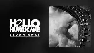 Hello Hurricane - Blown Away