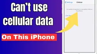 An Update is Required to Use Cellular Data on This IPhone | 2024|