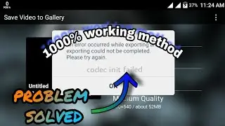 How to solve codec init failed in kinemaster