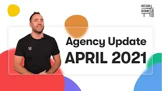 Neighbourhood Agency Update April 2021 – Latest Agency news, Marketing Metrics, Software Spotlight