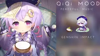 Qiqi Mood - Peaceful & Chill Music | Liyue Genshin Impact