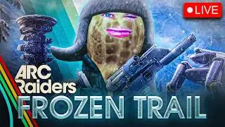 🔴LIVE | ARC RAIDERS | FROZEN TRAIL | HUTCH X NICKMERCS | LARGEST UPDATE IN ARC HISTORY | #BUNGULATE