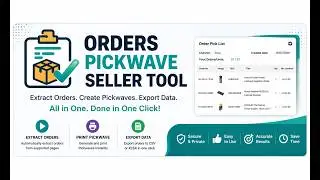 Orders Pickwave Seller Tool on Chrome Edge & Firefox Pick List for faster fulfillment 