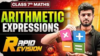 Arithmetic Expressions || Maths Class 7 || Rapid Revision || Complete Chapter