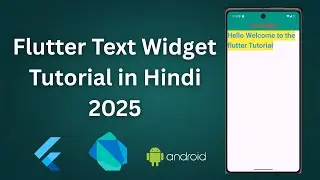 01 Flutter Text Widget Explained in Hindi | Learn Flutter Widgets for Beginners (2025)
