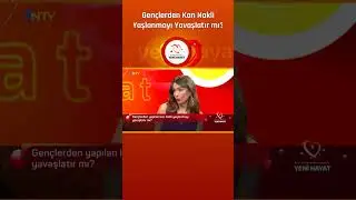 Gençlerden Kan Nakli Yaşlanmayı Yavaşlatır mı  | OSMAN MÜFTÜOĞLU & NEFİSE KARATAY