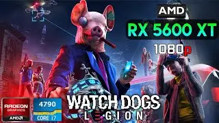 WatchDogs Legion | RX 5600 XT 6GB + I7 4790 | 1080p, High