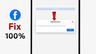 Fix Unknown Error Your password could not be changed for an unknown reason Facebook Problem 2026
