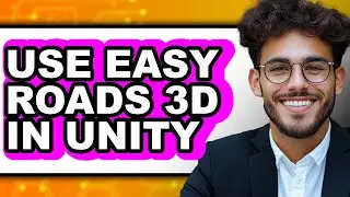 How to Use Easy Roads 3D in Unity (Only Way)