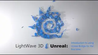 Lightwave 3D Unreal Bridge  -  First Project
