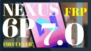 Nexus 6P FRP Bypass Nougat 7.0 7.1 7.1.1 October 5 2016 Security Patch - NBD90X NRD90U - Dirty-c0w