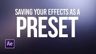 How To Save Presets :: After Effects Tutorial