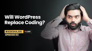 Why we should learn coding along with WordPress | Ask Shajeel