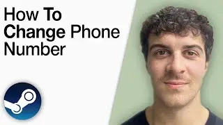 How To Change Phone Number in Steam [2025 Full Guide]