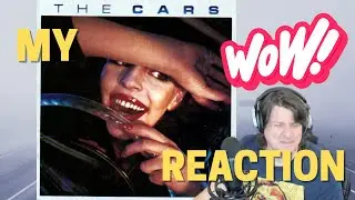 THE CARS MARATHON REACTION to You're All I've Got Tonight/Bye Bye Love/Moving In Stereo/All Mixed Up