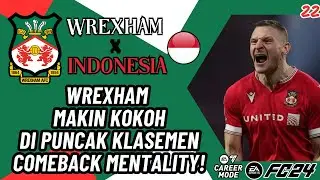 WREXHAM X INDONESIA CAREER MODE #22 | WREXHAM MAKIN KOKOH DI PUNCAK KLASEMEN, COMEBACK MENTALITY! 🔥🔥