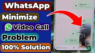 whatsapp video call minimize problem | whatsapp video call while chatting | pip mode in whatsapp