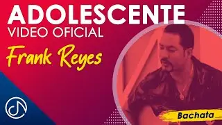 ADOLECENTE🤴🏻- Frank Reyes [Official Video]